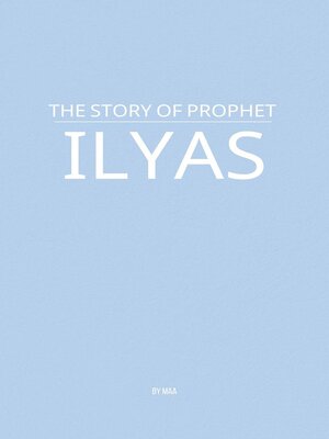 cover image of The Story of Prophet Ilyas